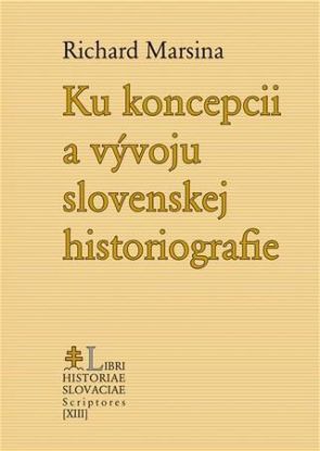 Ku koncepcii a vývoju slovenskej historiografie