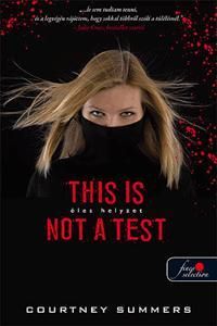 This is not a test - Éles helyzet