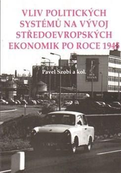 Vliv politických systémů na vývoj středoevropských ekonomik po roce 1945