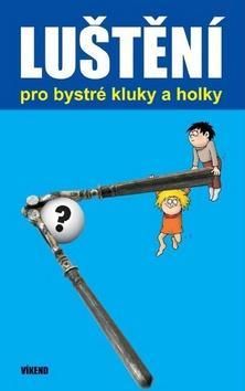 Luštění pro bystré kluky a holky