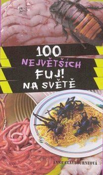 100 největších fuj! na světe