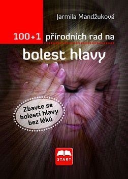 100+1 přírodních rad na bolest hlavy