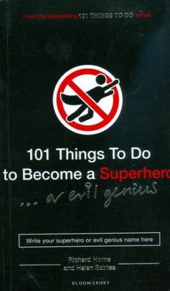 101 Things To Do to Become a Superhero