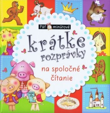 Päťminútové krátke rozprávky na spoločné čítanie