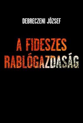 A fidesz rablógazdaság