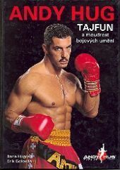 Andy Hug - Tajfun a moudrost bojových uměních