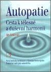 Autopatie, cesta k tělesné a duševní harmonii