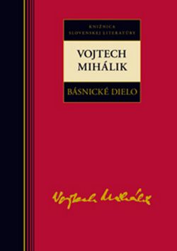 Básnické dielo - Vojtech Mihálik