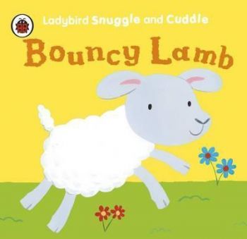 Bouncy Lamb: Ladybird Snuggle and Cuddle cloth books