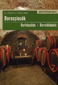 Borospincék Borkészítés - Borvidékeink