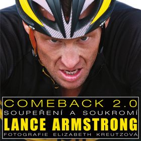 Comeback 2.0Soupeření a soukromí Lance Armstronga