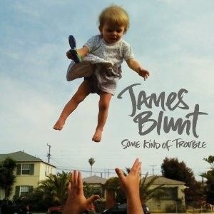 Blunt James - Some Kind Of Trouble CD