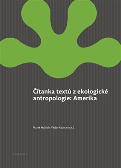 Čítanka textů z ekologické antropologie: Amerika