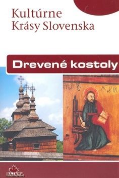 Drevené kostoly – slov. (kult. krásy Slovenska)