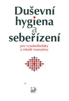 Duševní hygenia a sebeřízení pro vysokoškoláky a m