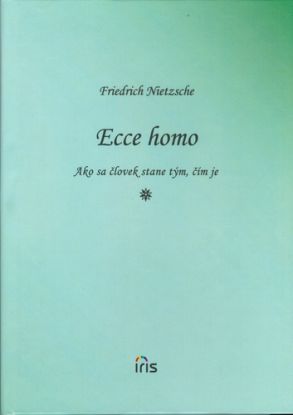 Ecce homo - Ako sa stane človek tým, čím je