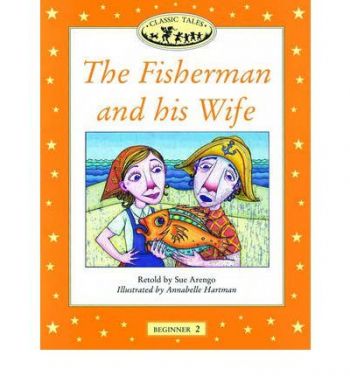 Fisherman and his Wife Classic Tales Beginner 2