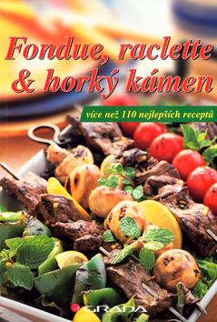 Fondue, raclette & horký kámen