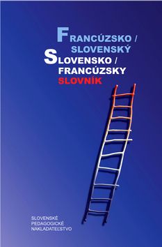 Francúzsko /slovenský slovensko /francúzsky slovník - 4.vyd.