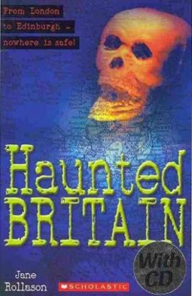 Haunted Britain (Scholastic Elt Readers)