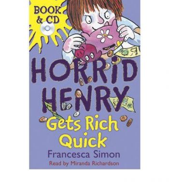 Horrid Henry Gets Rich Quick + CD