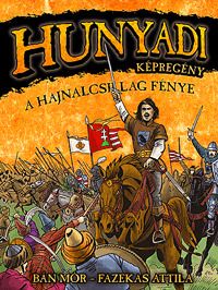 Hunyadi: A Hajnalcsillag fénye