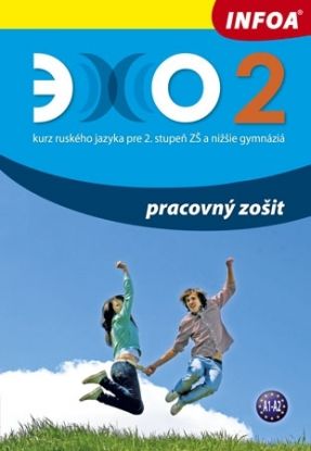 Echo 2 pracovný zošit - kurz ruského jazyka pre 2. stupeň ZŠ a nižšie gymnáziá