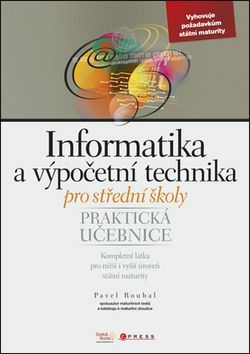 Informatika a výpočetní technika pro střední školy - Praktická učebnice