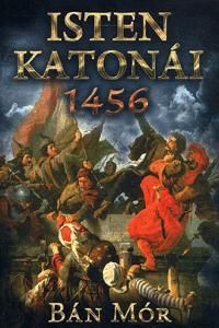 Isten katonái - 1456