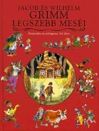 Jacob és Wilhelm Grimm legszebb meséi