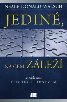 Jediné, na čem záleží 2. kniha série Hovory s lidstvem