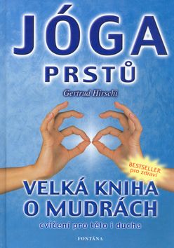 Jóga prstů - Velká kniha o mudrách