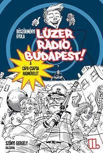 Lúzer Rádió, Budapest 2. - A Cápa-csapda hadművelet