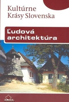 Ľudová architektúra - slov. (kult. krásy Slovenska)