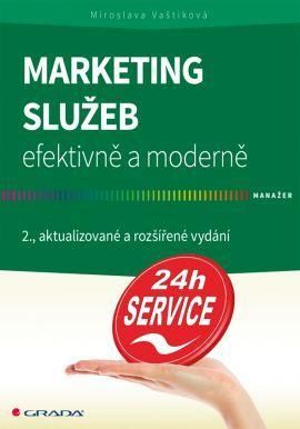 Marketing služeb - efektivně a moderně 2. aktualizované a rozšířené vydání