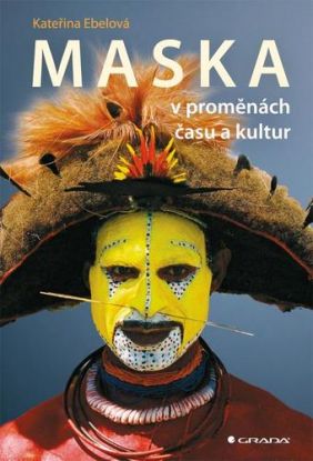 Maska v proměnách času a kultur