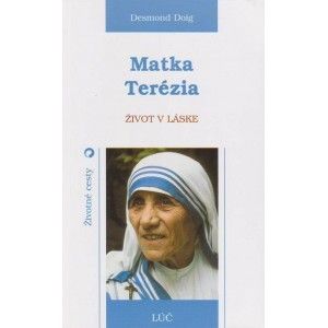 Matka Terézia - Život v láske