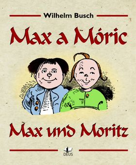 Max a Móric - Max und Moritz