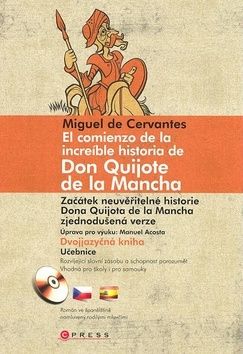 Miguel de Cervantes El comienzo de la increíble historia de Don Quijote de la Mancha