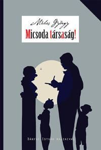 Micsoda társaság!