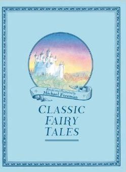 Michael Foreman\'s Classic Fairy Tales