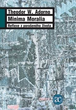 Minima Moralis - Reflexe z porušeného života