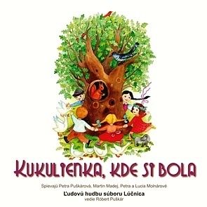 Lúčnica - Kukulienka, kde si bola CD