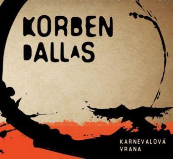 Korben Dallas - Karnevalová vrana CD