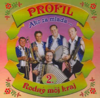 Profil - 02: Ako za mlada/Rodný môj kraj CD