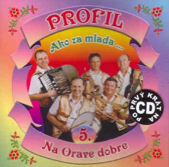 Profil - 06: Ako za mlada/Na Orave dobre CD