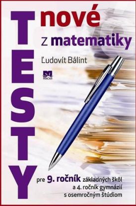 Nové testy z matematiky pre 9. ročník