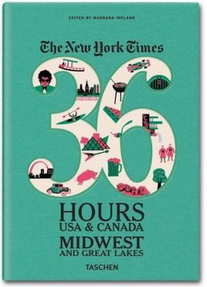 NY Times, 36 Hours USA & Canada, Midwest & Great Lakes