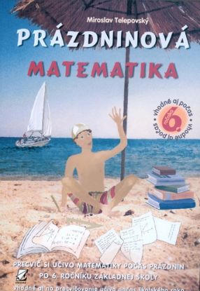 Prázdninová matematika vhodná aj počas 6.ročníka