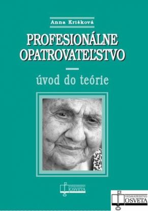 Profesionálne opatrovatelstvo - úvod do teórie